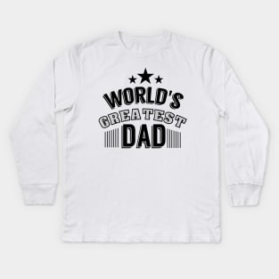 World's Greatest Dad Kids Long Sleeve T-Shirt